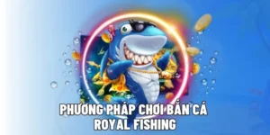 Cách Chơi Bắn Cá Royal Fishing Tại F168 Chi Tiết Luật Chơi Và Mẹo Thắng