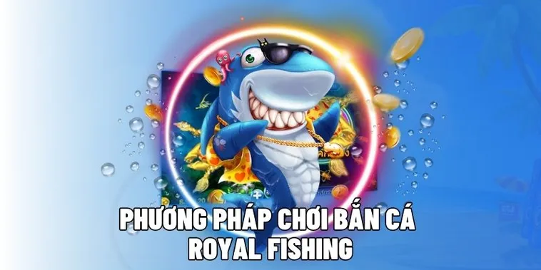 Cách Chơi Bắn Cá Royal Fishing Tại F168 Chi Tiết Luật Chơi Và Mẹo Thắng